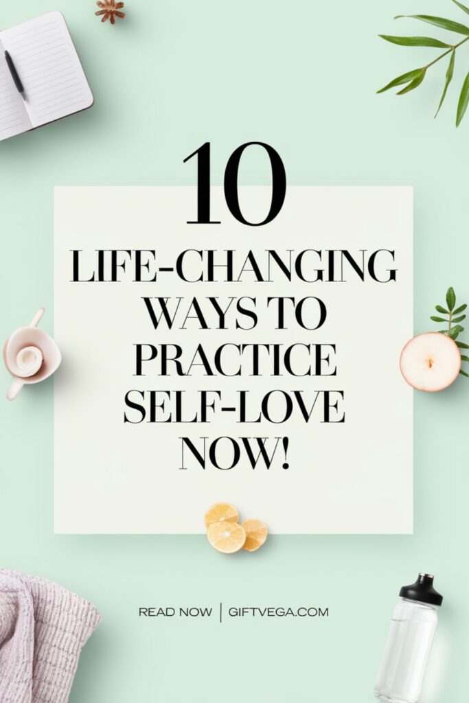 Calming self-care image with text '10 Life-Changing Ways to Practice Self-Love Now!' and icons like a journal, yoga mat, and water bottle