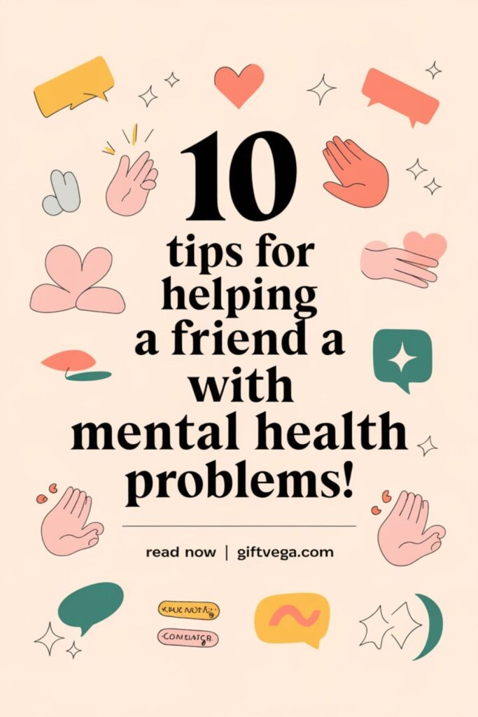 Pinterest style image with pastel background and text '10 Tips for Helping a Friend with Mental Health Problems,' surrounded by supportive icons
