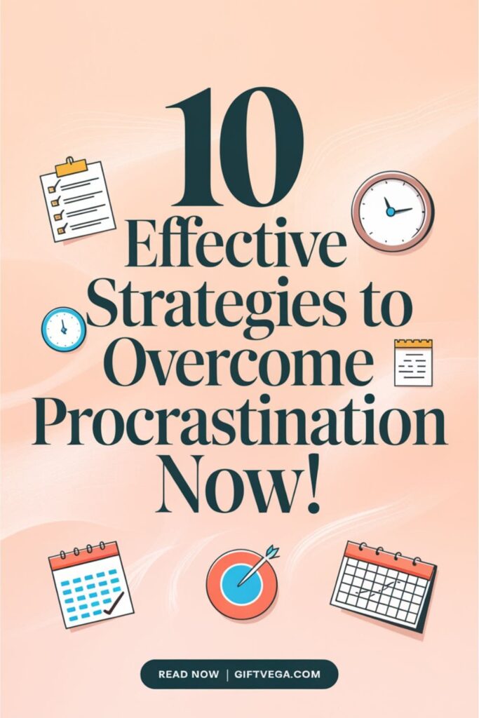 pinterest style image with Soft pastel background with bold text '10 Effective Strategies to Overcome Procrastination Now!'